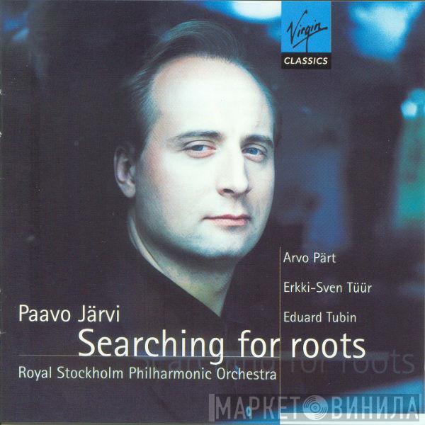 , Paavo Järvi - Kungliga Filharmonikerna , Arvo Pärt , Erkki-Sven Tüür  Eduard Tubin  - Searching For Roots