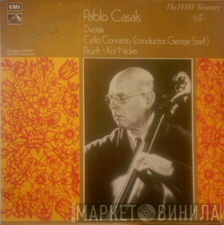 Pablo Casals, Antonín Dvořák, Max Bruch, The Czech Philharmonic Orchestra, George Szell - Cello Concerto / Kol Nidrei