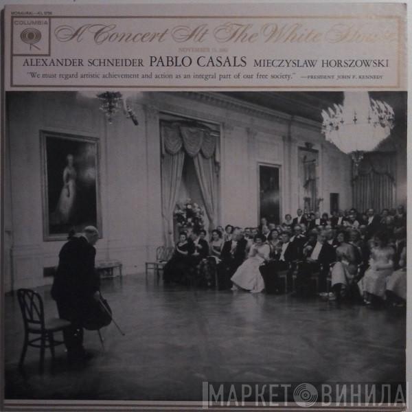 , Pablo Casals , Alexander Schneider  Mieczyslaw Horszowski  - A Concert At The White House