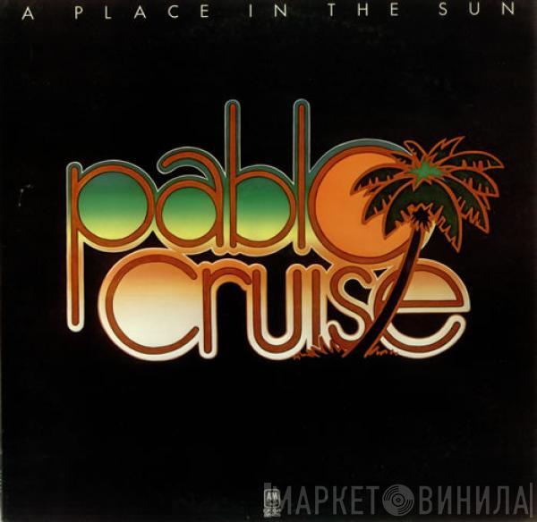 Pablo Cruise - A Place In The Sun
