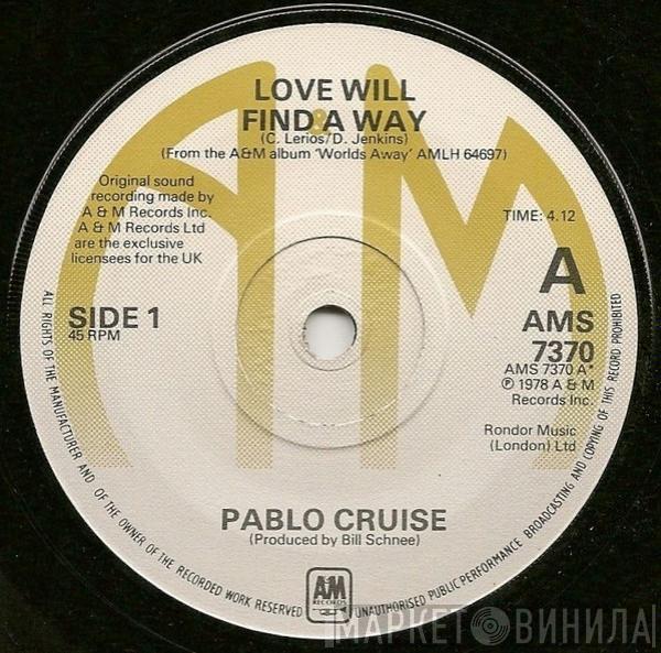 Pablo Cruise - Love Will Find A Way