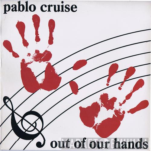 Pablo Cruise - Out Of Our Hands