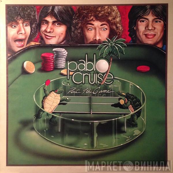 Pablo Cruise - Part Of The Game