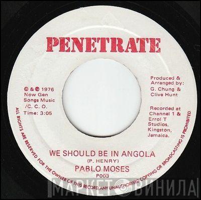  Pablo Moses  - We Should Be In Angola