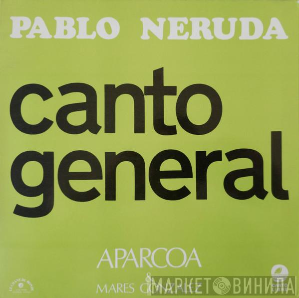 Pablo Neruda, Aparcoa, Marés González - Canto General