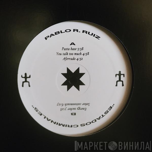 Pablo R. Ruiz - Estados Criminales