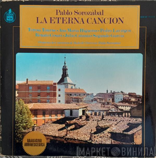 Pablo Sorozábal, Ana Higueras, Pedro Lavirgen, Renato Cesari, Segundo García, Teresa Tourné, Orquesta De Conciertos De Madrid - La Eterna Canción