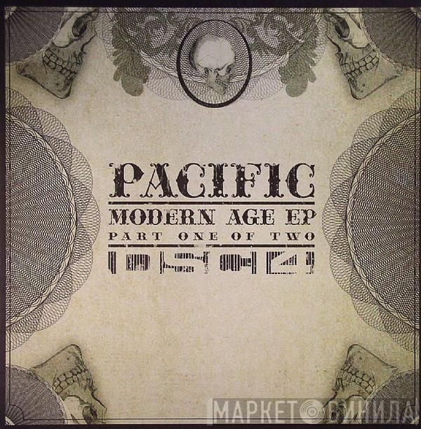 Pacific  - Modern Age EP (Part One Of Two)