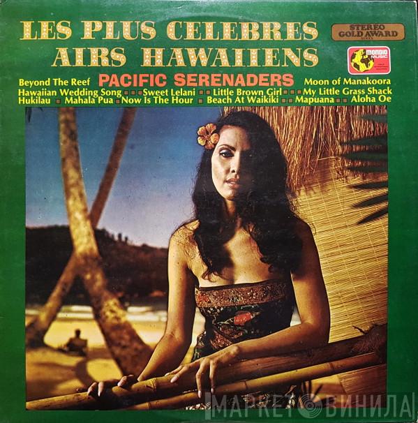  Pacific Serenaders  - Les Plus Celebres Airs Hawaiiens