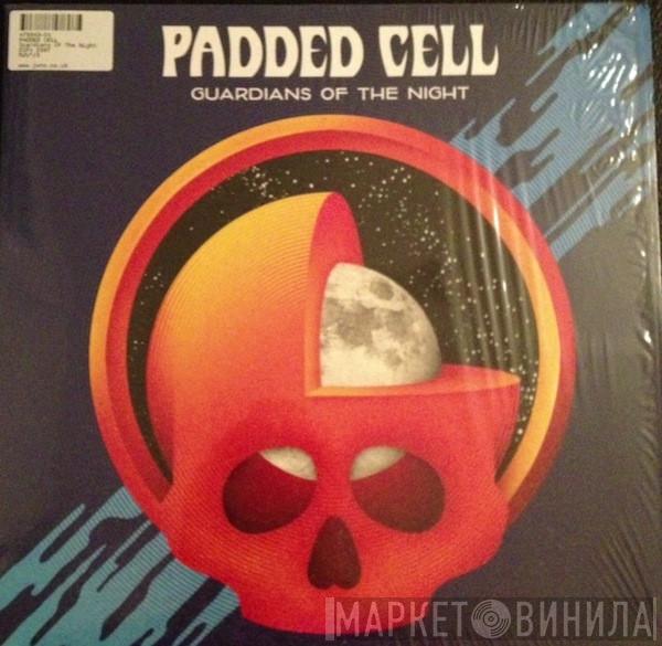 Padded Cell - Guardians Of The Night