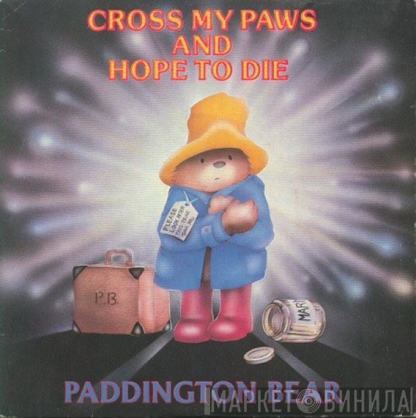 Paddington Bear Gary Bond   - Cross My Paws And Hope To Die / The Marmalade King