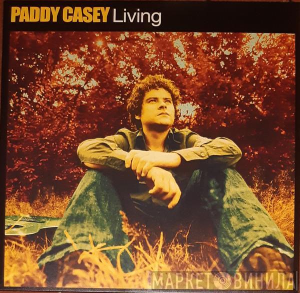 Paddy Casey - Living