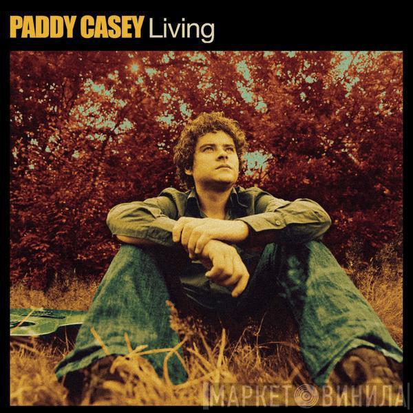  Paddy Casey  - Living