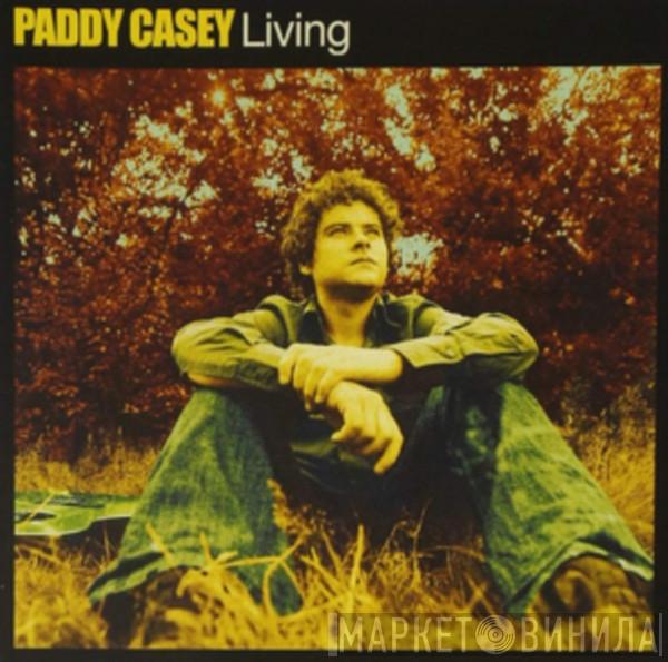  Paddy Casey  - Living
