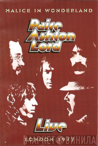  Paice Ashton & Lord  - Live - Malice In Wonderland