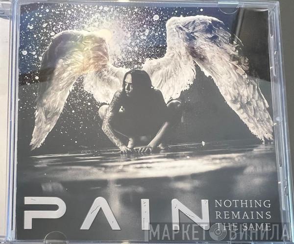 Pain  - Nothing Remains The Same