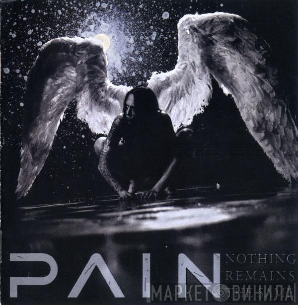  Pain   - Nothing Remains The Same