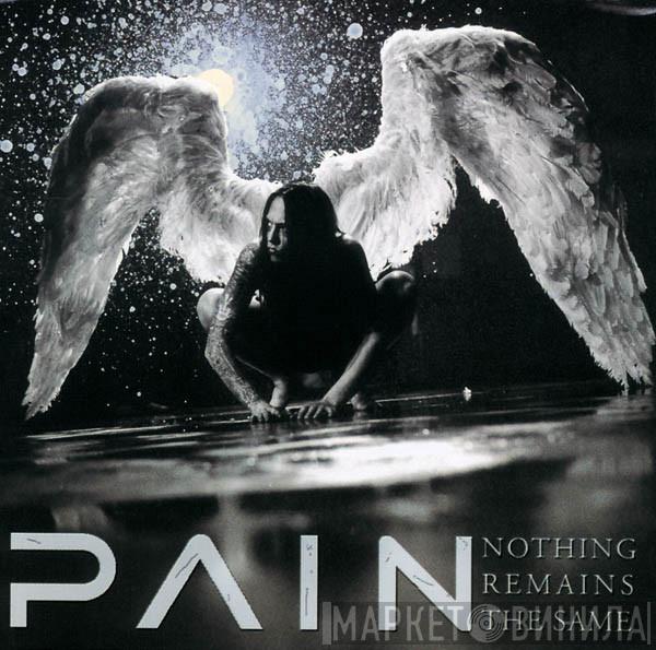  Pain   - Nothing Remains The Same