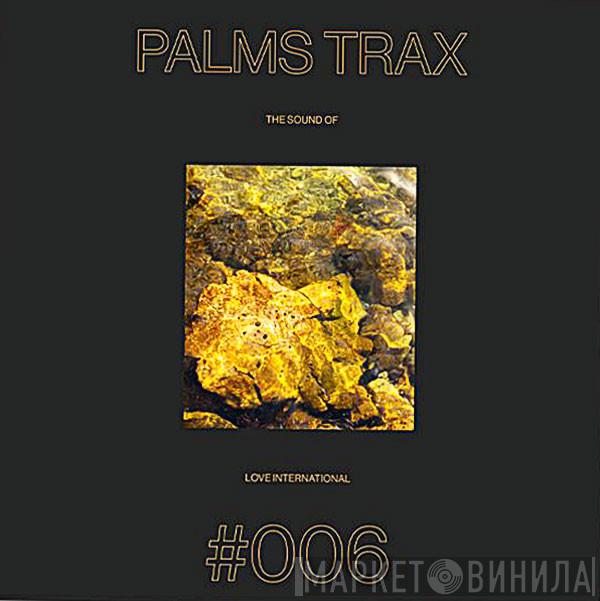 Palms Trax - The Sound Of Love International #006