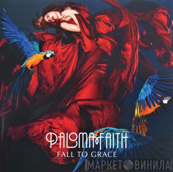 Paloma Faith - Fall To Grace