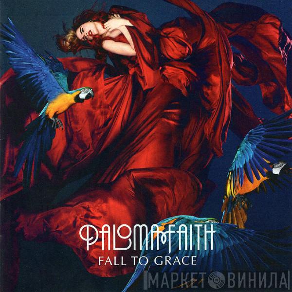  Paloma Faith  - Fall To Grace