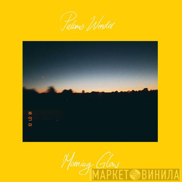 Palomo Wendel - Morning Glow