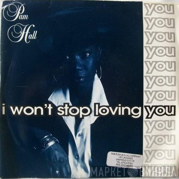  Pam Hall  - I Won't Stop Loving You