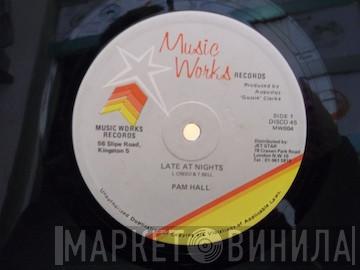  Pam Hall  - Late At Nights