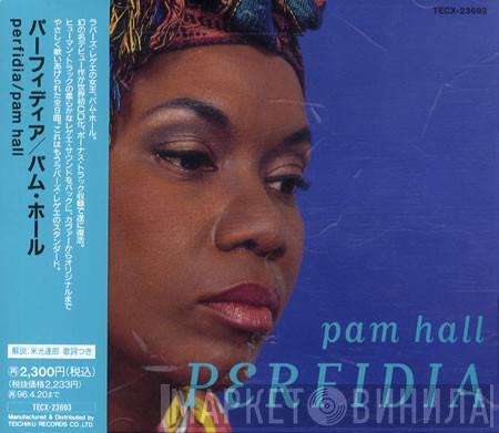  Pam Hall  - Perfidia