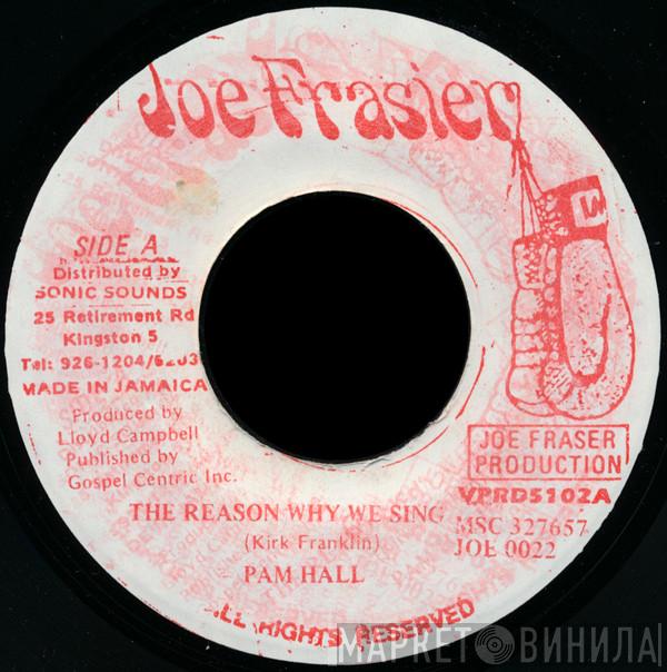  Pam Hall  - The Reason Why We Sing