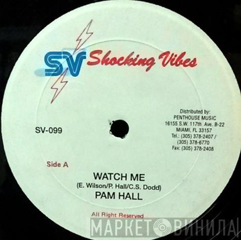  Pam Hall  - Watch Me