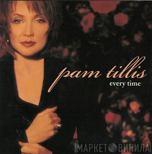  Pam Tillis  - Every Time