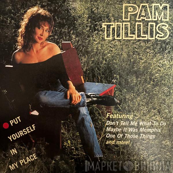 Pam Tillis - Put Yourself In My Place