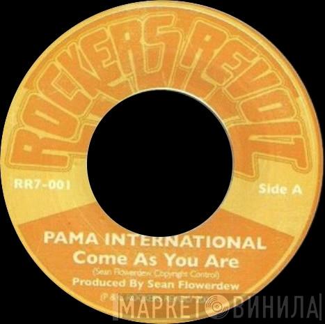 Pama International - Come As You Are