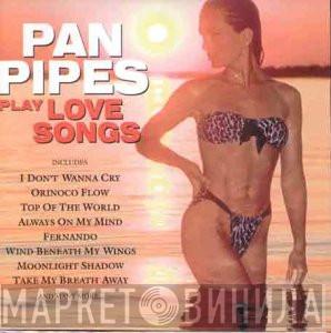  - Pan Pipes Play Love Songs