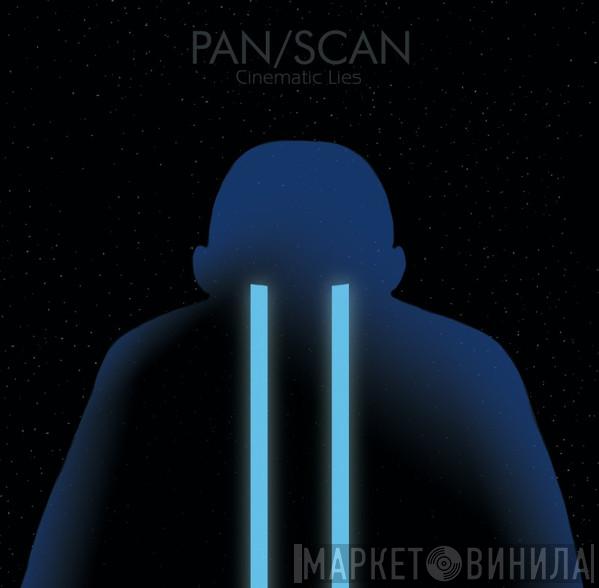 Pan/Scan - Cinematic Lies