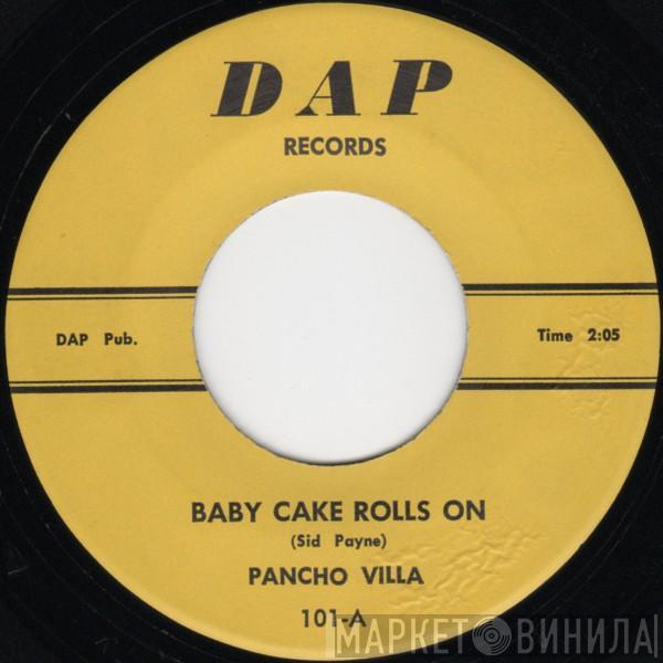 Pancho Villa - Baby Cake Rolls On / Hurry Jerry