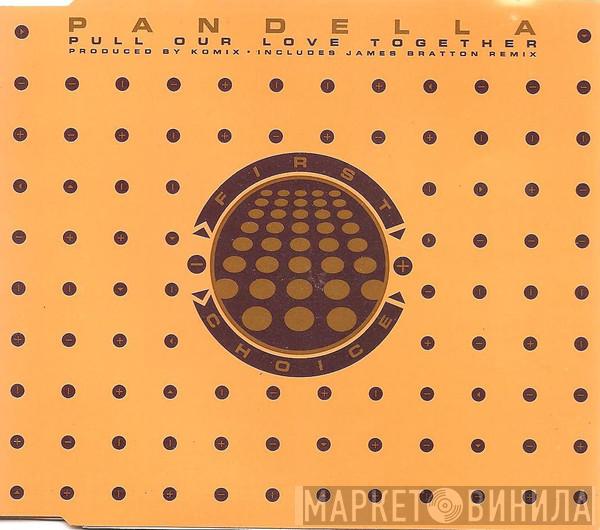  Pandella  - Pull Our Love Together