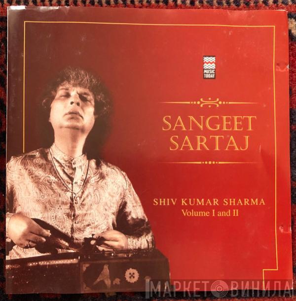 Pandit Shiv Kumar Sharma - Sangeet Sartaj Volume I And II