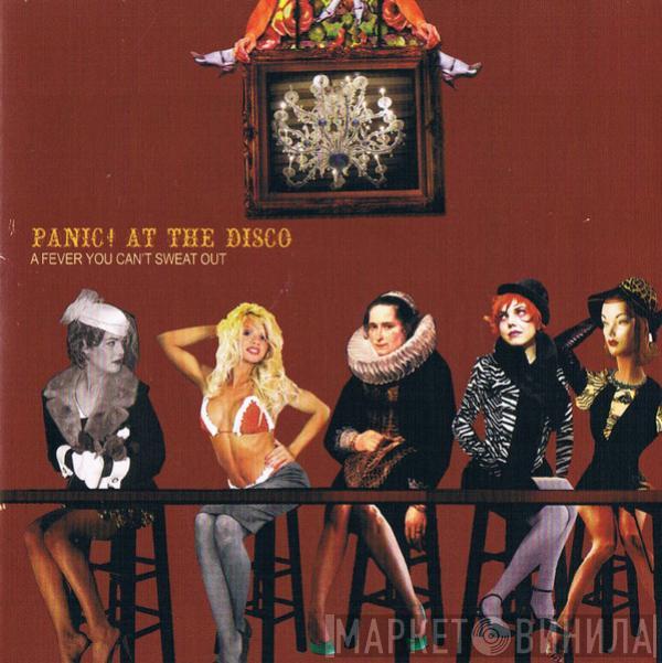 Panic! At The Disco - A Fever You Can't Sweat Out