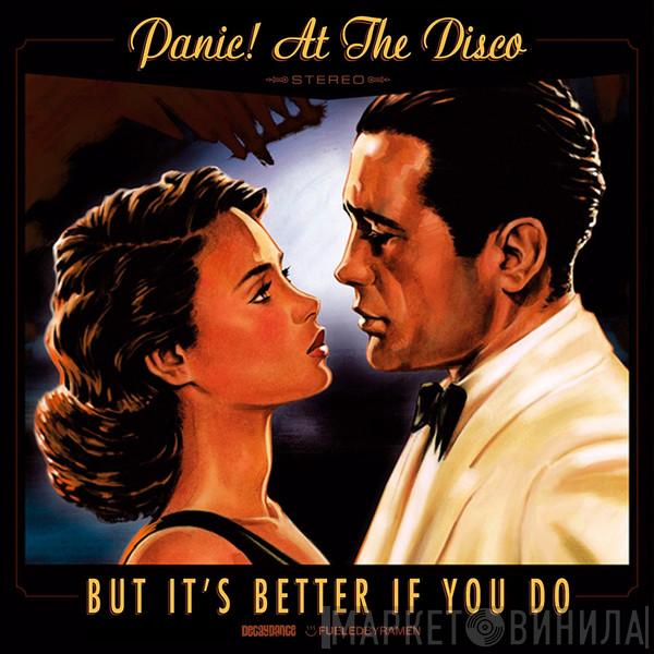  Panic! At The Disco  - But It's Better If You Do