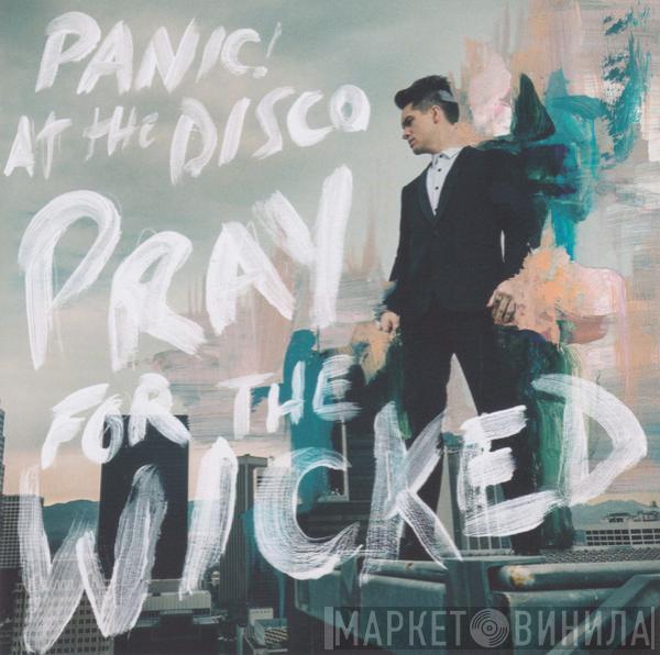  Panic! At The Disco  - Pray For The Wicked