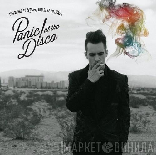 Panic! At The Disco - Too Weird To Live, Too Rare To Die!