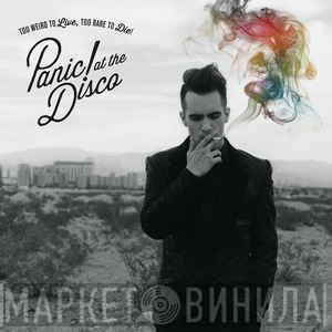  Panic! At The Disco  - Too Weird To Live, Too Rare To Die!