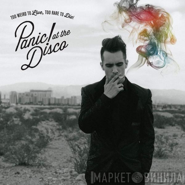  Panic! At The Disco  - Too Weird To Live, Too Rare To Die!
