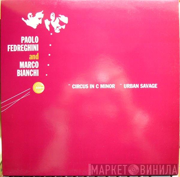  Paolo Fedreghini & Marco Bianchi  - Circus In C Minor / Urban Savage