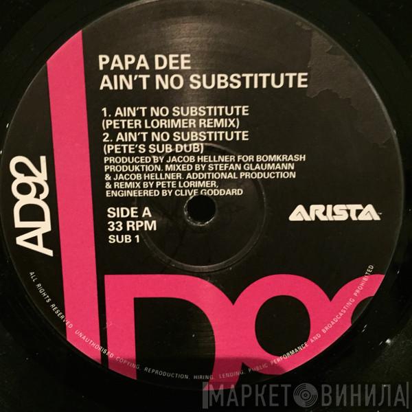 Papa Dee - Ain't No Substitute