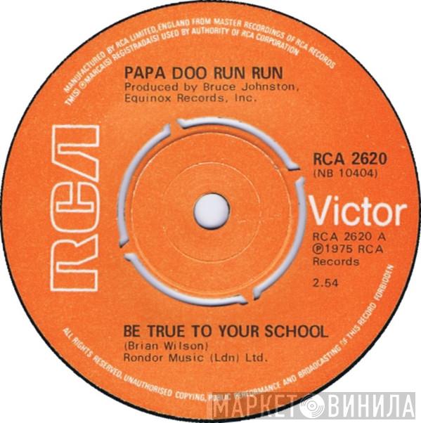 Papa Doo Run Run - Be True To Your School / Disney Girls