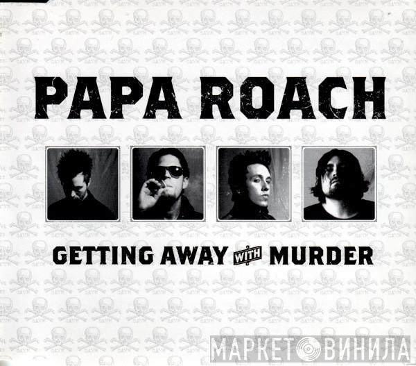  Papa Roach  - Getting Away With Murder