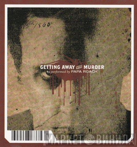 Papa Roach  - Getting Away With Murder
